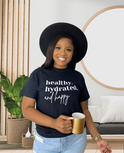 Healthy, Hydrated and Happy Tee